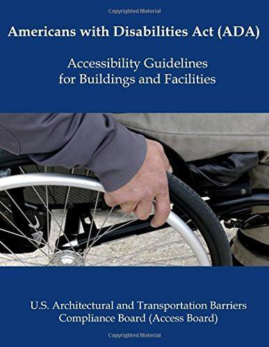 ADA Accessibility Guidelines for Building and Facilities, Appendix A to Part 1191